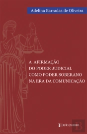 A Afirmação do Poder Judicial como Poder Soberano na Era da Comunicação