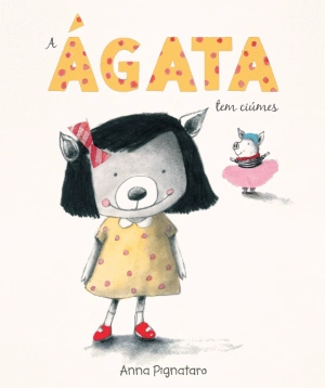 A Ágata Tem Ciúmes