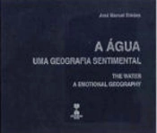 A Água - Uma Geografia Sentimental / The Water - A Emotional Geography
