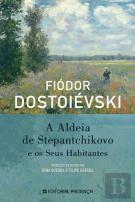 A Aldeia de Stepantchikovo e os Seus Habitantes