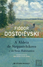 A Aldeia de Stepantchikovo e os Seus Habitantes