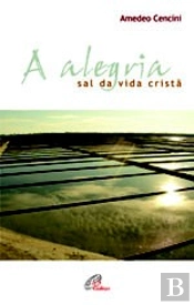 A Alegria, Sal da Vida