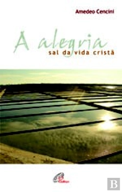 Bertrand.pt - A Alegria, Sal da Vida