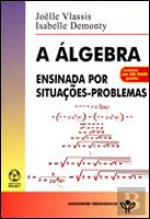 A Álgebra Ensinada por Situações-Problemas