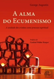 A Alma do Ecumenismo
