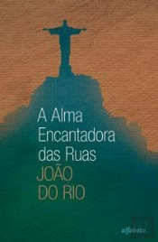 A Alma Encantadora das Ruas