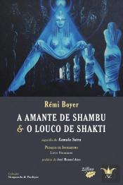 A Amante de Shambu & O Louco de Shakti