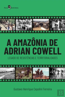 Bertrand.pt - A Amazônia De Adrian Cowell