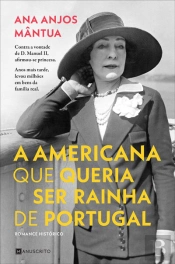 A Americana Que Queria Ser Rainha De Portugal