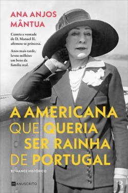 Bertrand.pt - A Americana que Queria Ser Rainha de Portugal