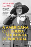 A Americana que Queria Ser Rainha de Portugal