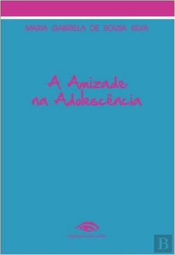 Bertrand.pt - A Amizade na Adolescência