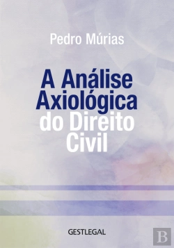 Bertrand.pt - A Análise Axiológica do Direito Civil