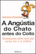 A Angústia do Chato Antes do Coito