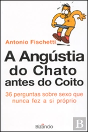 A Angústia do Chato Antes do Coito