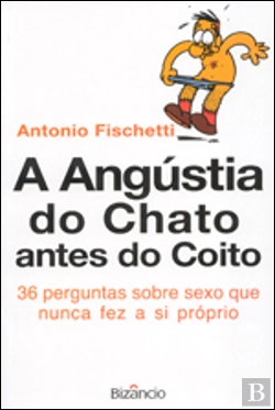 Bertrand.pt - A Angústia do Chato Antes do Coito