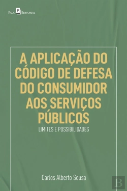 Bertrand.pt - A Aplicação Do Código De Defesa Do Consumidor Aos Serviços Públicos