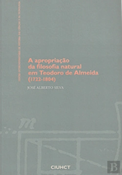 Bertrand.pt - A Apropriação da Filosofia Natural em Teodoro de Almeida (1722-1804)