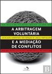 A Arbitragem Voluntária e a Mediação de Conflitos