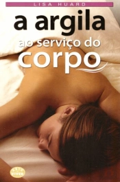 A Argila ao Serviço do Corpo