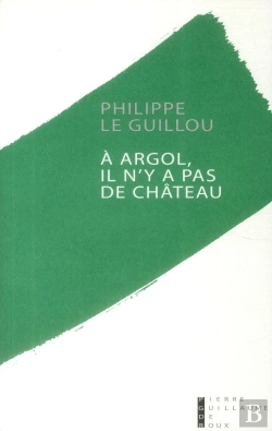 Bertrand.pt - A Argol Il N Y A Pas De Chateau