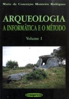 A Arqueologia - A Informática e o Método - Volume I