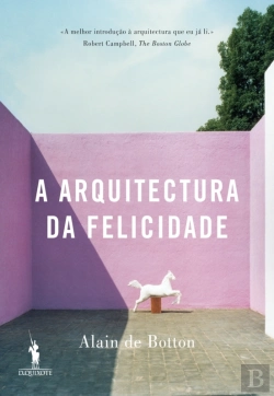 Bertrand.pt - A Arquitectura Da Felicidade