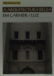A Arquitectura Régia em Carnide / Luz