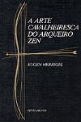 A Arte Cavalheiresca do Arqueiro Zen