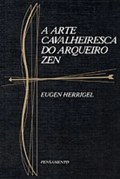 A Arte Cavalheiresca do Arqueiro Zen