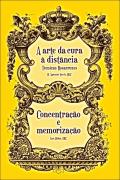A Arte da Cura à Distância – Técnicas Rosacruzes