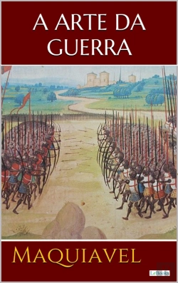 Bertrand.pt - A Arte Da Guerra  Maquiavel