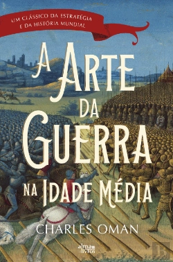 Bertrand.pt - A Arte da Guerra na Idade Média