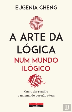 Bertrand.pt - A Arte da Lógica num Mundo Ilógico
