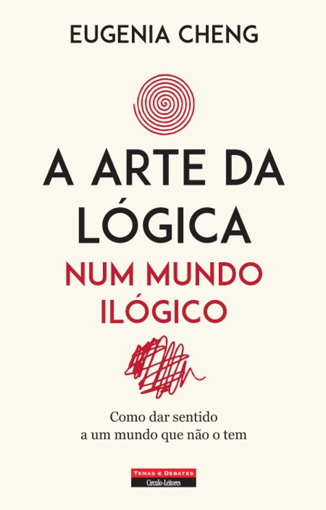 A Arte da Lógica num Mundo Ilógico