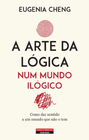 A Arte da Lógica num Mundo Ilógico