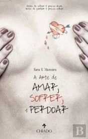 A Arte de Amar, Sofrer e Perdoar