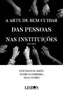 A Arte de Bem Cuidar das Pessoas nas Instituições - Volume I