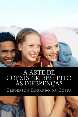 Bertrand.pt - A Arte De Coexistir: Respeito As Diferen