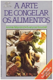 A Arte de Congelar os Alimentos