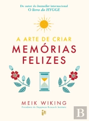 A Arte de Criar Memórias Felizes