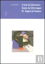 A Arte de Enfermeiro: Escola de Enfermagem Dr. Ângelo da Fonseca