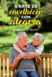 A Arte de Envelhecer com Alegria