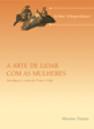 A Arte de Lidar Com as Mulheres