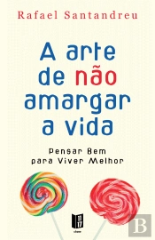 A Arte de não Amargar a Vida
