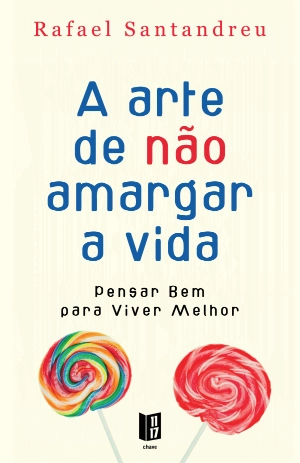 A Arte de não Amargar a Vida