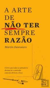 A Arte de Não Ter Sempre Razão