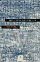A Arte de Produzir Efeito sem Causa