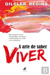 A Arte De Saber Viver