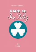 A Arte de Ser Feliz